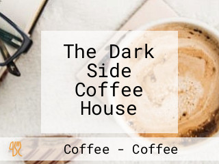 The Dark Side Coffee House