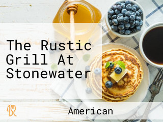 The Rustic Grill At Stonewater