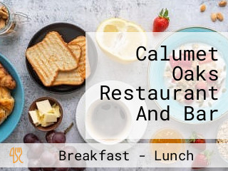 Calumet Oaks Restaurant And Bar