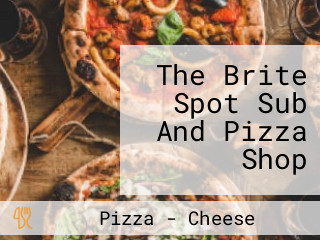 The Brite Spot Sub And Pizza Shop