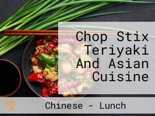 Chop Stix Teriyaki And Asian Cuisine