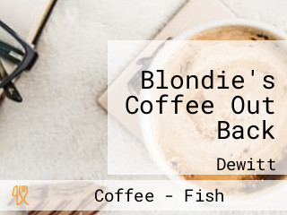 Blondie's Coffee Out Back