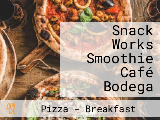 Snack Works Smoothie Café Bodega