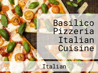 Basilico Pizzeria Italian Cuisine