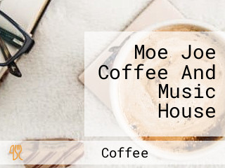 Moe Joe Coffee And Music House