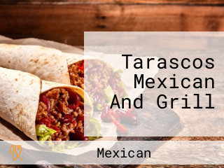 Tarascos Mexican And Grill