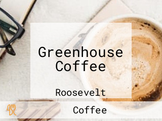 Greenhouse Coffee