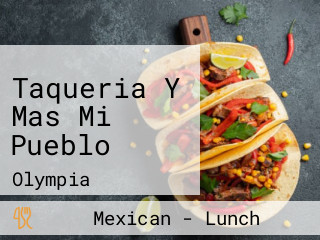 Taqueria Y Mas Mi Pueblo