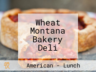 Wheat Montana Bakery Deli