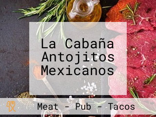 La Cabaña Antojitos Mexicanos