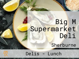 Big M Supermarket Deli