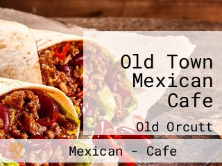 Old Town Mexican Cafe