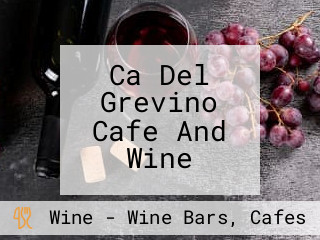 Ca Del Grevino Cafe And Wine