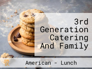 3rd Generation Catering And Family