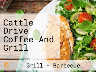 Cattle Drive Coffee And Grill