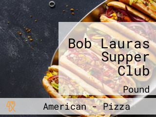 Bob Lauras Supper Club