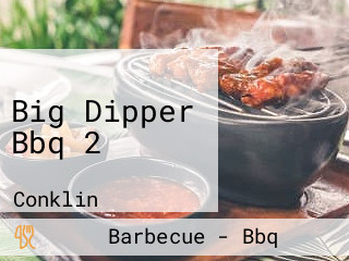 Big Dipper Bbq 2