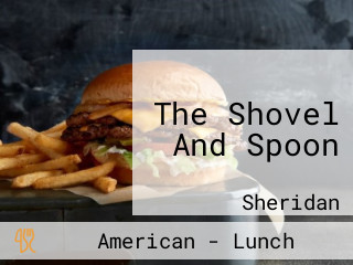 The Shovel And Spoon