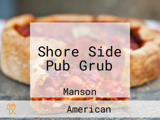 Shore Side Pub Grub