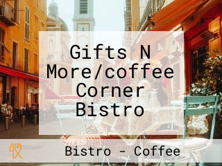 Gifts N More/coffee Corner Bistro