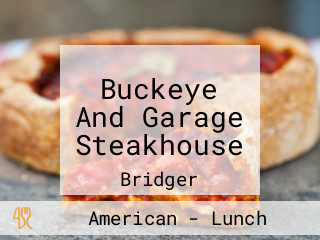 Buckeye And Garage Steakhouse