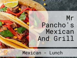 Mr Pancho's Mexican And Grill