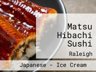 Matsu Hibachi Sushi