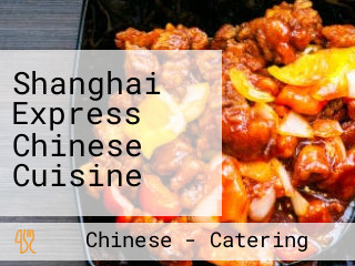 Shanghai Express Chinese Cuisine