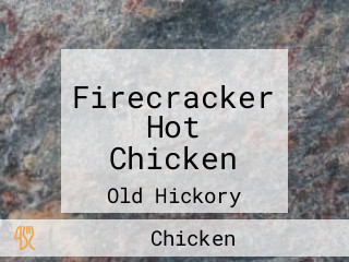 Firecracker Hot Chicken