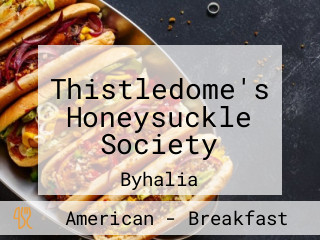 Thistledome's Honeysuckle Society