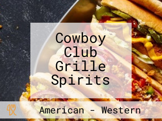 Cowboy Club Grille Spirits