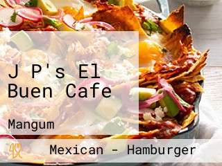 J P's El Buen Cafe