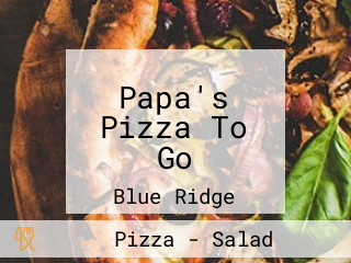 Papa's Pizza To Go