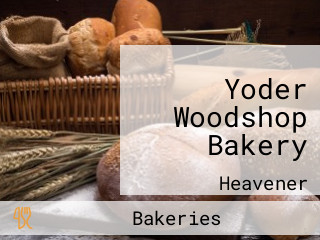 Yoder Woodshop Bakery