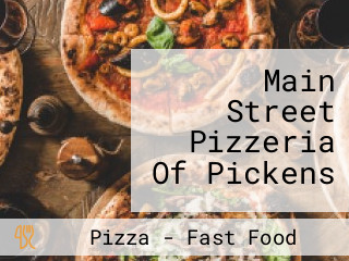 Main Street Pizzeria Of Pickens