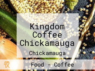 Kingdom Coffee Chickamauga