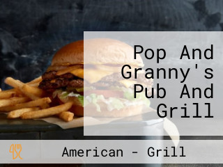 Pop And Granny's Pub And Grill