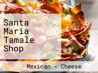 Santa Maria Tamale Shop