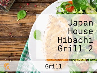 Japan House Hibachi Grill 2