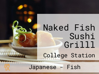 Naked Fish Sushi Grilll