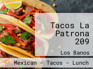 Tacos La Patrona 209