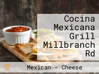 Cocina Mexicana Grill Millbranch Rd