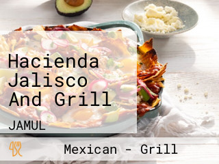 Hacienda Jalisco And Grill