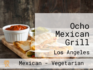 Ocho Mexican Grill