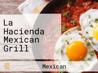 La Hacienda Mexican Grill