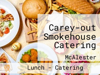 Carey-out Smokehouse Catering