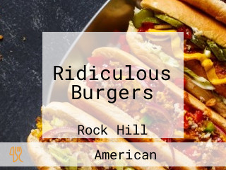 Ridiculous Burgers