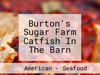 Burton's Sugar Farm Catfish In The Barn