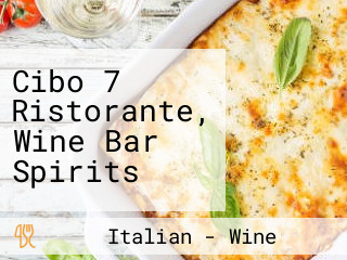 Cibo 7 Ristorante, Wine Bar Spirits