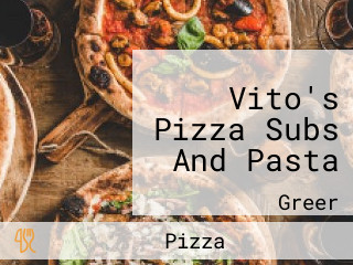 Vito's Pizza Subs And Pasta